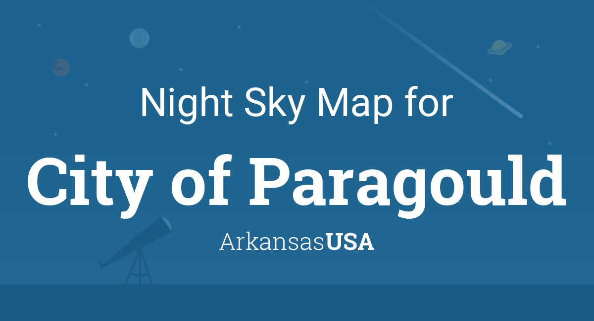 Night Sky Map & Planets Visible Tonight in City of Paragould